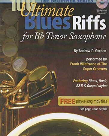 100 Ultimate Blues Riffs for Bb Tenor Saxophone, the Beginner Series (English Edition)