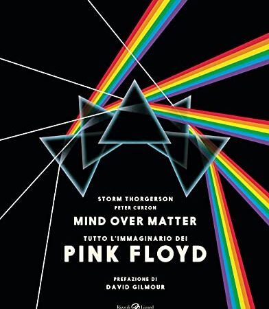 Pink Floyd. Mind over matter. Ediz. a colori