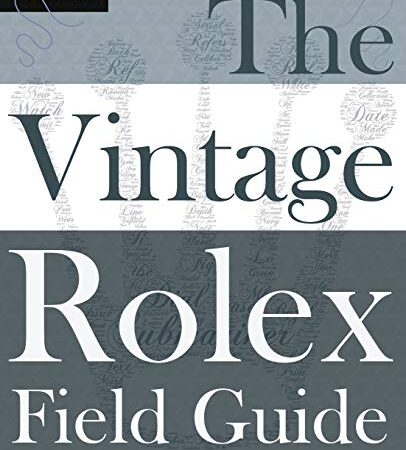 VINTAGE ROLEX FIELD GD: A survival manual for the adventure that is vintage Rolex: 1